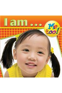I Am... Me Too!