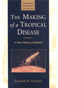 The Making of a Tropical Disease