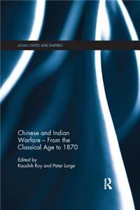 Chinese and Indian Warfare – From the Classical Age to 1870