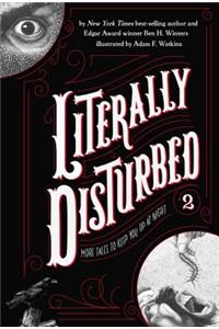 Literally Disturbed #2: More Tales to Keep You Up at Night
