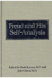 Freud and His Self-Analysis (Downstate Psychoanalytic Institute Twenty-Fifth Anniversary Series)