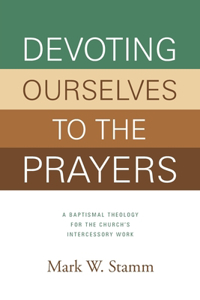 Devoting Ourselves to the Prayers