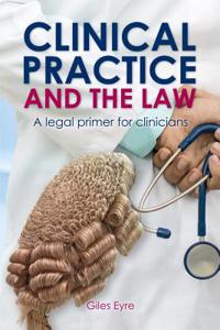 Clinical Practice and the Law