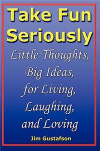 Take Fun Seriously