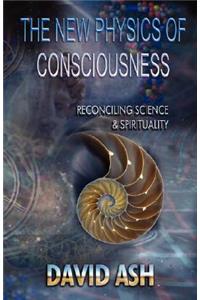 The New Physics of Consciousness