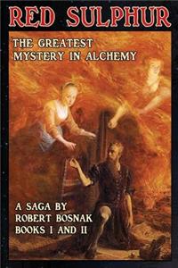 Red Sulphur; The greatest Mystery in Alchemy