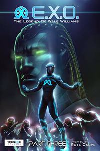 E.x.o.: The Legend Of Wale Williams Part Three