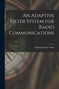 Adaptive Filter System for Radio Communications.