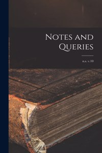 Notes and Queries; n.s. v.10