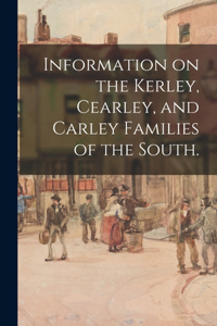 Information on the Kerley, Cearley, and Carley Families of the South.