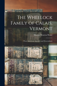 Wheelock Family of Calais, Vermont