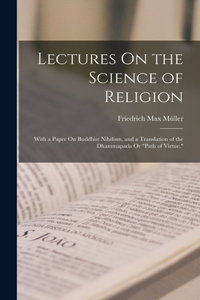 Lectures On the Science of Religion