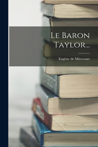 Baron Taylor...