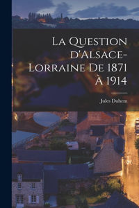 question d'Alsace-Lorraine de 1871 à 1914