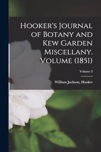 Hooker's Journal of Botany and Kew Garden Miscellany. Volume (1851); Volume 3