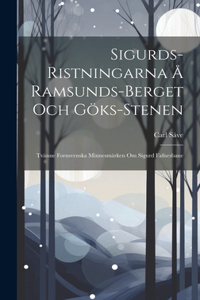 Sigurds-Ristningarna Å Ramsunds-Berget Och Göks-Stenen