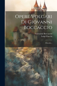 Opere Volgari Di Giovanni Boccaccio