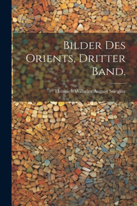 Bilder des Orients, Dritter Band.