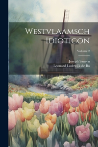 Westvlaamsch Idioticon; Volume 2