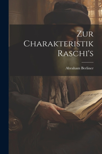 Zur Charakteristik Raschi's