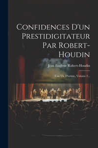 Confidences D'un Prestidigitateur Par Robert-houdin