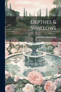 Depthes & Shallows