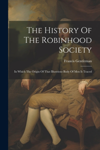 History Of The Robinhood Society