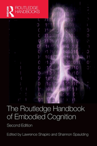 The Routledge Handbook of Embodied Cognition