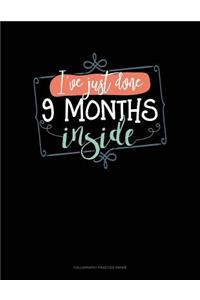 I`Ve Just Done 9 Months Inside