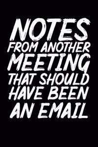 Notes From Another Meeting That Should Have Been An Email