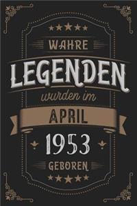 Wahre Legenden wurden im April 1953 geboren