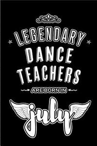 Legendary Dance Teachers are born in July