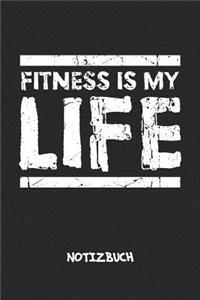 Fitness Is My Life NOTIZBUCH