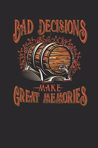 Bad Decisions Make Great Memories