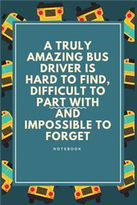 A Truly Amazing Bus Driver Is Hard To Find, Difficult To Part With And Impossible To Forget