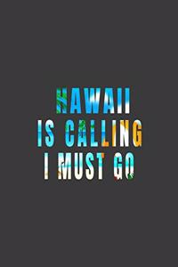 Hawaii Is Calling I Must Go