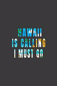 Hawaii Is Calling I Must Go