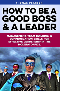 How to be a Good Boss and a Leader