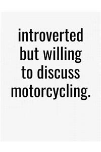 Introverted But Willing To Discuss Motorcycling
