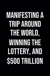Manifesting A Trip Around The World Winning The Lottery And 500 Trillion