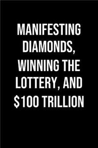 Manifesting Diamonds Winning The Lottery And 100 Trillion