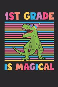 1st Grade Is Magical - Dinosaur Back To School Gift - Notebook For First Grade Boys - Boys Dinosaur Writing Journal