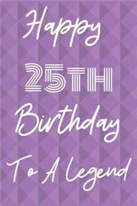 Happy 25th Birthday To A Legend