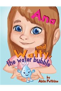 Ana and Watty, the water bubble