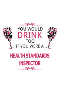 You Would Drink Too If You Were A Health Standards Inspector