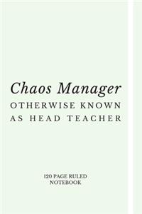 Chaos Manager - Otherwise Known As Head Teacher