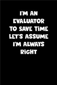 Evaluator Notebook - Evaluator Diary - Evaluator Journal - Funny Gift for Evaluator