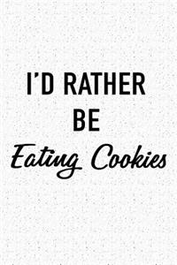 I'd Rather Be Eating Cookies