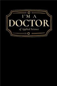 I'm a Doctor of Applied Science