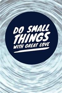 Do Small Things with Great Love